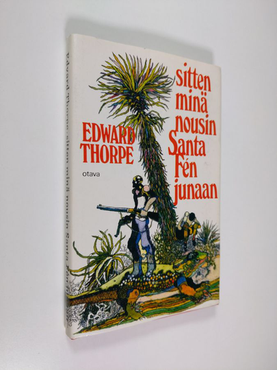 Edward Thorpe : Sitten minä nousin Santa Fen junaan