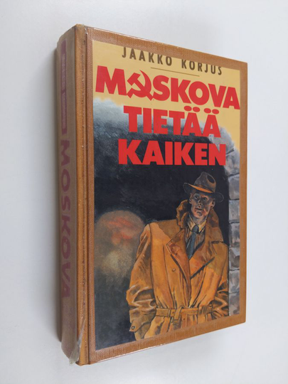 Jaakko Korjus : Moskova tietää kaiken