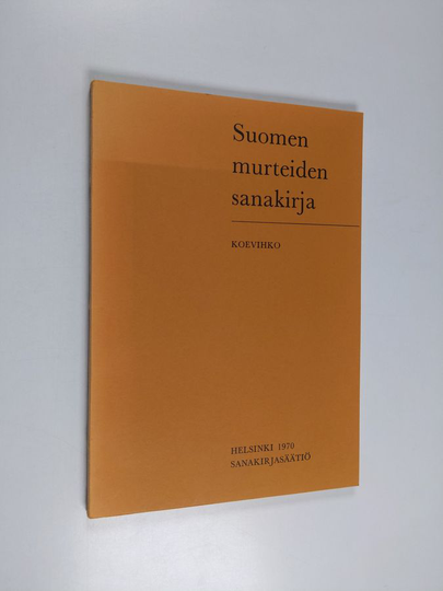 Tuomo Tuomi : Suomen murteiden sanakirja : koevihko
