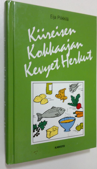 Eija Piikkilä : Kiireisen kokkaajan kevyet herkut
