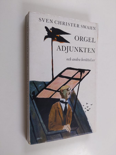 Sven Christer Swahn : Orgel adjunkten och andra berättelser