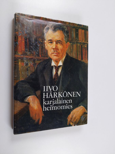 Voitto ym. Setälä (toim.) : Iivo Härkönen : karjalainen heimomies