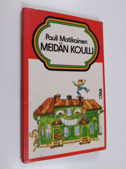 Pauli Matikainen : Meidän koulu