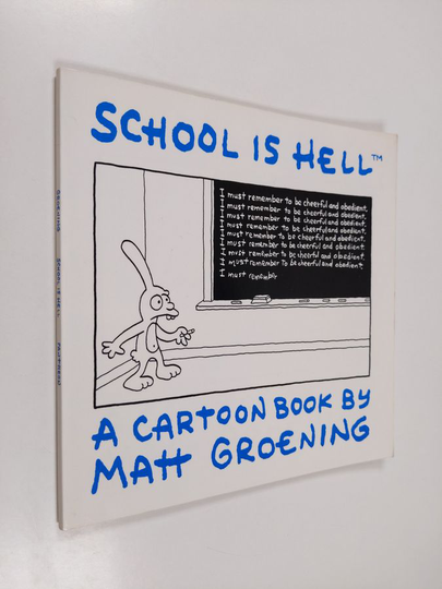 Matt Groening : School is Hell - A Cartoon Book