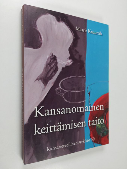 Maarit Knuuttila : Kansanomainen keittämisen taito