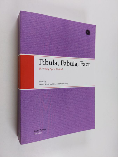 Clive Tolley ym. : Fibula, Fabula, Fact - The Viking Age in Finland