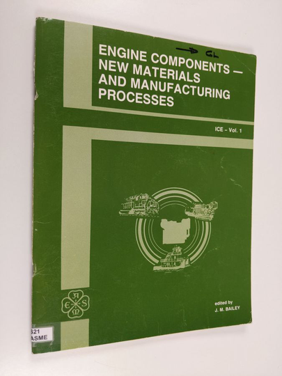 Engine components - new materials and manufacturing processes : the Internal Combustion Engine Division technical conference, Oakbrook, IL, ...