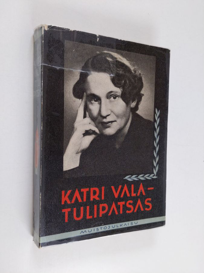 Katri Vala : Tulipatsas : muistojulkaisu