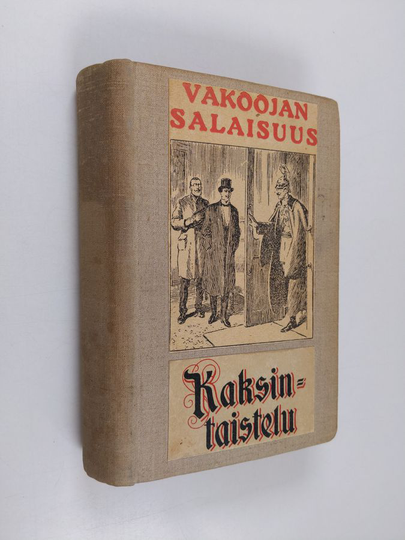 Phillips E. Oppenheim ym. : Vakoojan salaisuus ; Kaksintaistelu