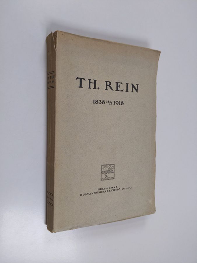 Juhlajulkaisu omistettu Th. Reinille hänen täyttäessään 80 vuotta 28 p. helmikuuta 1918 - Festskrift tillägnad Th. Rein på 80-årsdagen den 28 ...