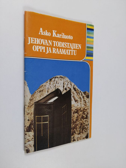 Asko Kariluoto : JEHOVAN TODISTAJIEN OPPI JA RAAMATTU