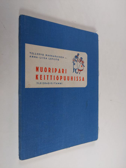 Tellervo ym. Hakkarainen (toim.) : Nuoripari keittiöpuuhissa