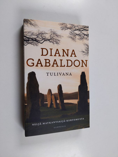 Diana Gabaldon : Tulivana : neljä Matkantekijä-kertomusta