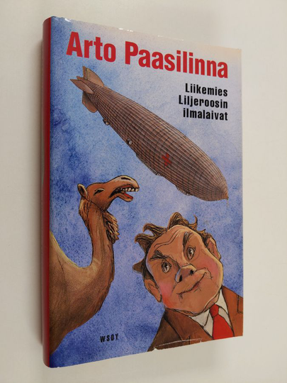 Arto Paasilinna : Liikemies Liljeroosin ilmalaivat