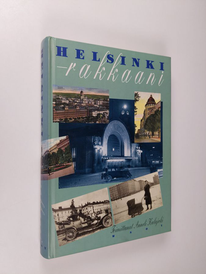 Anneli Kalajoki (toim.) : Helsinki, rakkaani