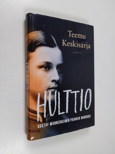 Teemu Keskisarja : Hulttio : Gustaf Mannerheimin painava nuoruus