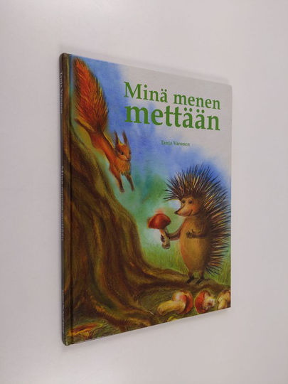 Tanja Varonen : Minä menen mettään