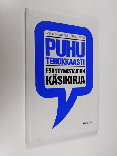Sven Olof Stalfelt : Puhu tehokkaasti : Esiintymistaidon käsikirja