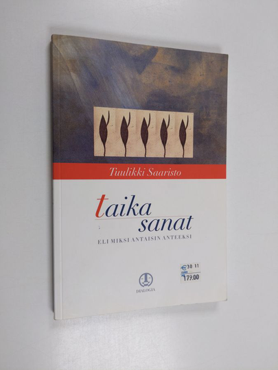 Tuulikki Saaristo : Taikasanat : eli Miksi antaisin anteeksi