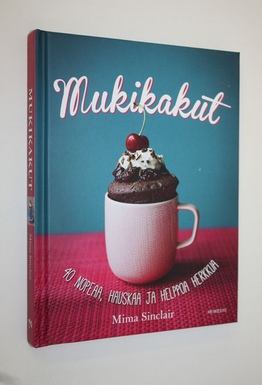 Mima Sinclair : Mukikakut : 40 nopeaa, hauskaa ja helppoa herkkua