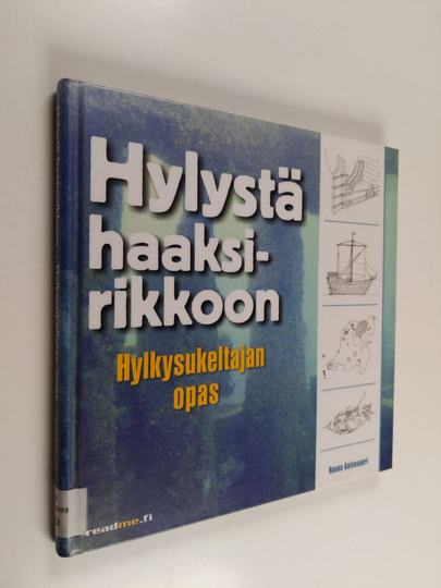 Rauno Koivusaari : Hylystä haaksirikkoon - Hylkysukeltajan opas