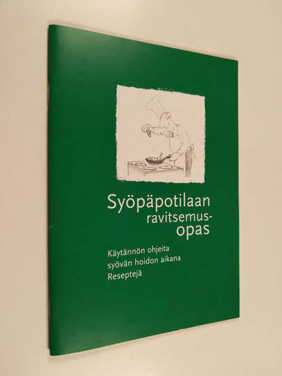 Hanna Viitala : Syöpäpotilaan ravitsemusopas : käytännön ohjeita syövän hoidon aikana : reseptejä
