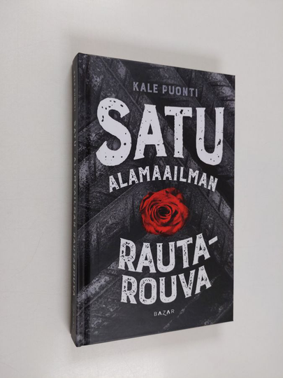 Kale Puonti : Satu - Alamaailman rautarouva