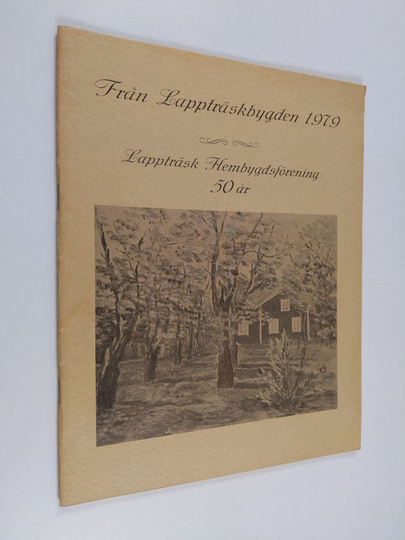 Från Lappträskbygden 1979 : Lappträsk hembygdsförening 50 år