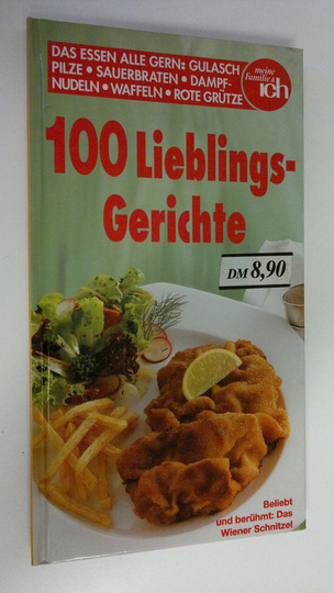 Meine Familie ym. : 100 Lieblings-Gerichte