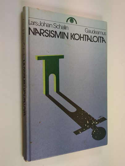 Lars-Johan Schalin : Narsismin kohtaloita : psykoanalyyttisiä tutkielmia kateudesta, isättömyydestä ja vanhenemisesta