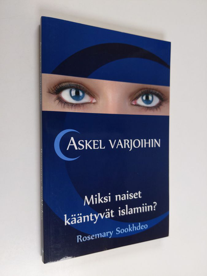 Rosemary Sookhdeo : Askel varjoihin : miksi naiset kääntyvät islamiin?