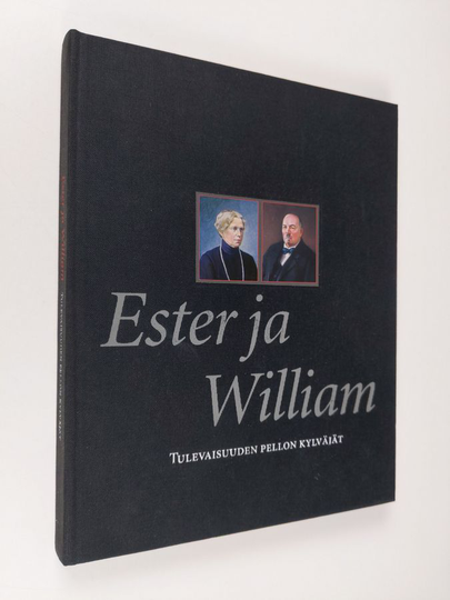 Jaakko Okker : Ester ja William : tulevaisuuden pellon kylväjät : William ja Ester Otsakorven säätiön juhlakirja