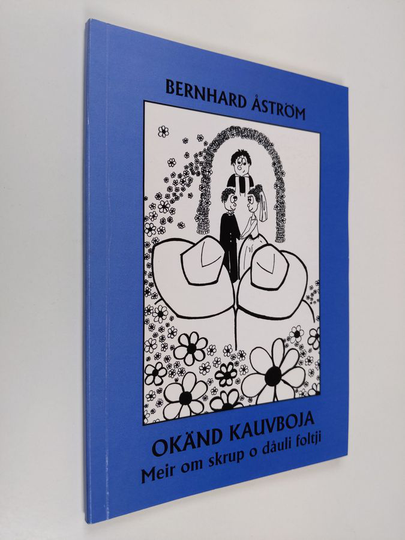 Bernhard Åström : Okänd kauvboja : meir om skrup o dåuli foltji