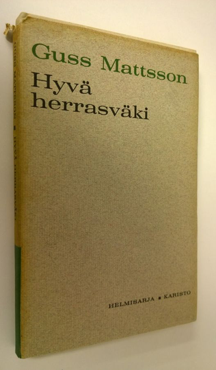 Guss Mattsson : Hyvä herrasväki : Toinen sarja valittuja pakinoita