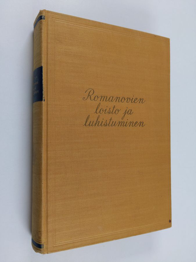 Valerian Tornius : Romanovien loisto ja luhistuminen : erään hallitsijasuvun historia pienoiskuvina