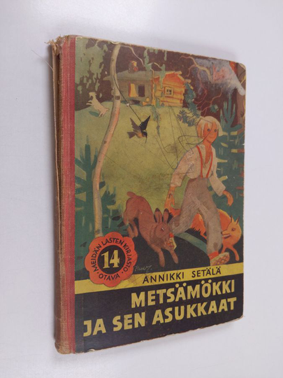 Annikki Setälä : Metsämökki ja sen asukkaat : eläinsatuja