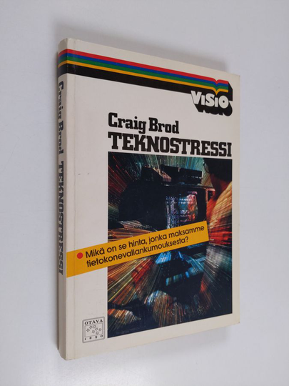 Craig Brod : Teknostressi : hinta, jonka ihminen maksaa tietokonevallankumouksesta