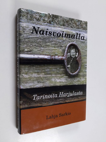 Lahja Sarkio : Naisvoimalla: Tarinoita Harjulasta
