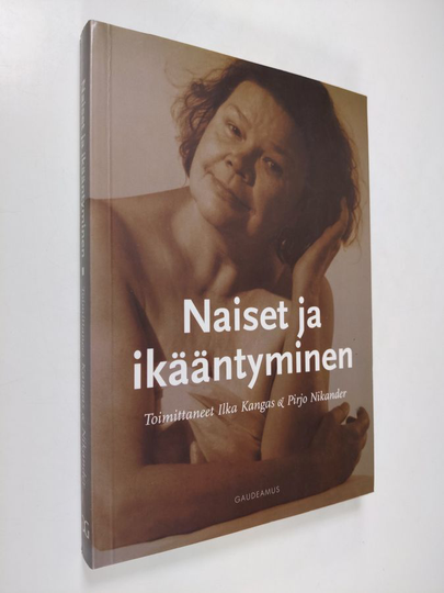 Ilka ym. Kangas (toim.) : Naiset ja ikääntyminen
