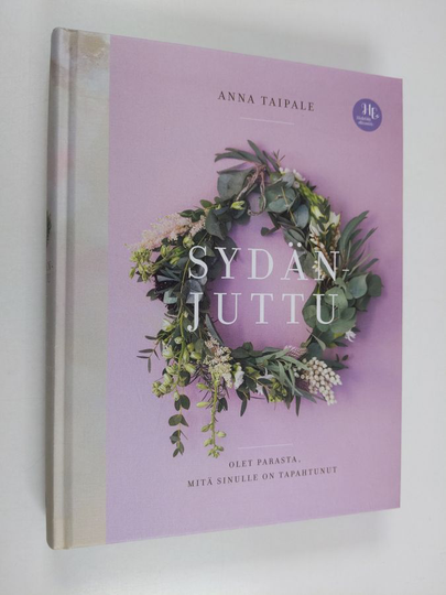 Anna Taipale : Sydänjuttu : olet parasta, mitä sinulle on tapahtunut