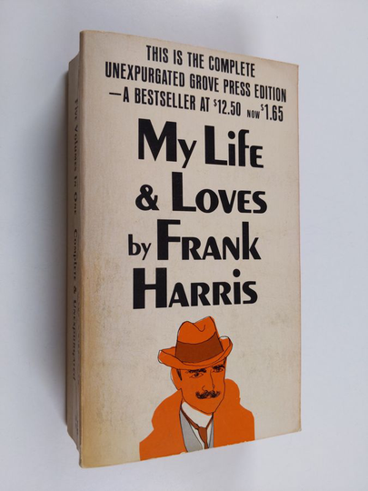 Frank Harris : My Life & Loves
