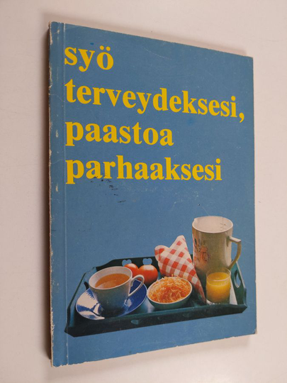 Syö terveydeksesi, paastoa parhaaksesi