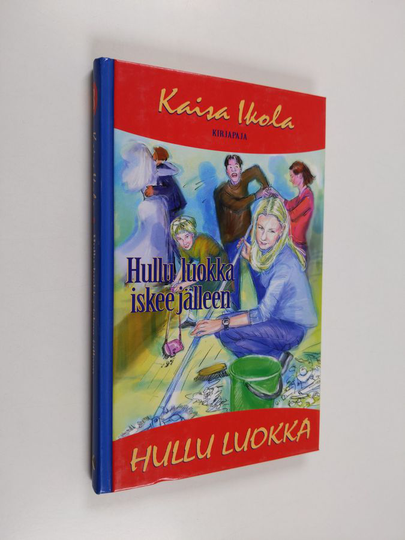 Kaisa Ikola : Hullu luokka iskee jälleen