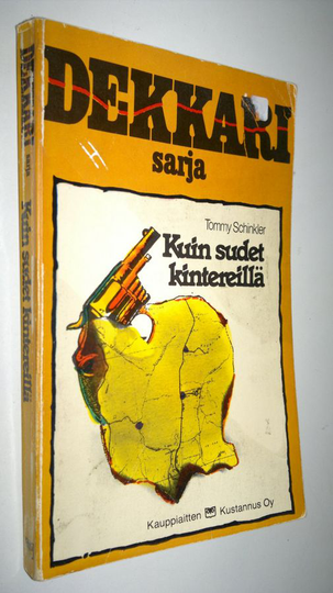 Tommy Schinkler : Kuin sudet kintereillä