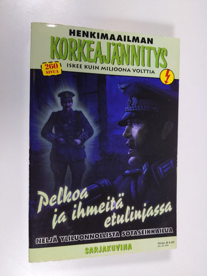 Pelkoa ja ihmeitä etulinjassa : henkimaailman korkeajännitys