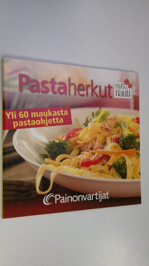 Marita Suontausta (käsikirjoitus) : Pastaherkut : Yli 60 maukasta pastaohjetta