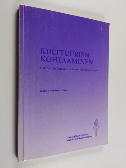 Jaakko Lehtonen : Kulttuurien kohtaaminen : näkökulmia kulttuurienväliseen kanssakäymiseen