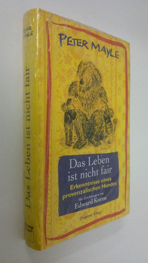 Peter Mayle : Das Leben ist nicht fair : Erkenntnisse eines provenzalischen Hundes