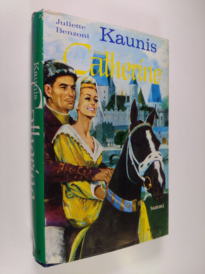 Juliette Benzoni : Kaunis Catherine