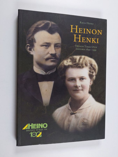 Rauli Heino : Heinon henki : Heinon tukku oy:n historia 1899-1999